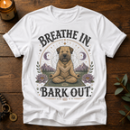 Breath In Bark Out T-Shirt
