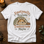 Emotionally Available Tomorrow T-Shirt