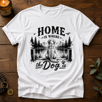 Home Is Where The Dog Is T-Shirt