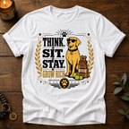 Think Sit Stay T-Shirt