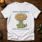 Master Of Mindfulness T-Shirt